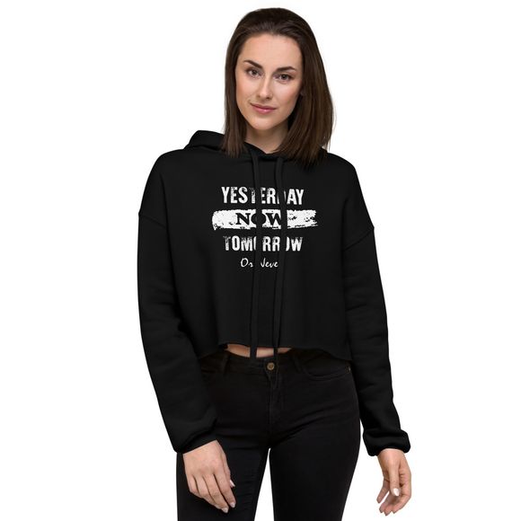 Yesterday Now Tomorrow Never Cropped Hoodie | Mindset Wear