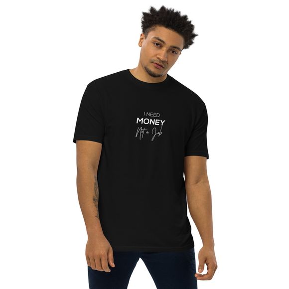 Need Money Not a Job Tee | Savage Hustle Shirt