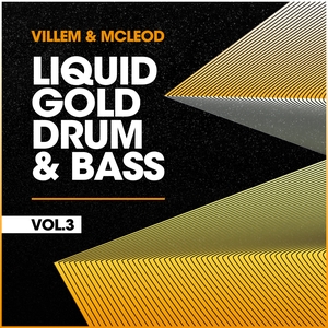 Villem &amp; McLeod - Liquid Gold Drum &amp; Bass Vol. 3