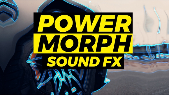 Power Morph Sound Effects
