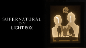 Supernatural DIY LightBox Templates (PDF+SVG) + Video Tutorial