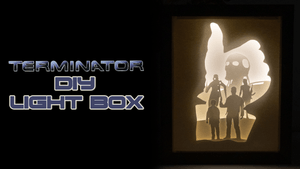 The Terminator DIY LightBox Templates (PDF+SVG) + Video Tutorial