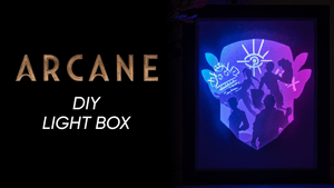 League of Legends Arcane DIY LightBox Templates (PDF+SVG) + Video Tutorial