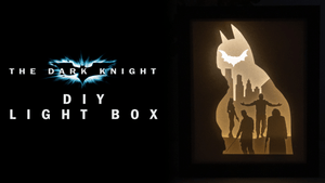 Batman - The Dark Knight DIY LightBox Templates (PDF+SVG) + Video Tutorial