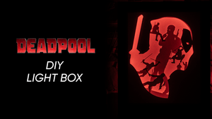 Deadpool DIY LightBox Templates (PDF+SVG) + Video Tutorial