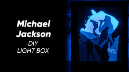 Michael Jackson DIY LightBox Templates (PDF+SVG) + Video Tutorial