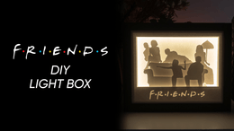 Friends DIY LightBox Templates (PDF+SVG) + Video Tutorial
