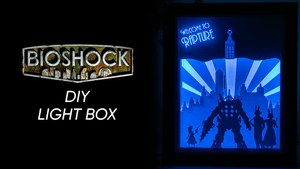 Bioshock DIY LightBox Templates (PDF+SVG) + Video Tutorial