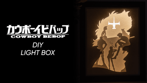 Cowboy Bebop DIY LightBox Templates (PDF+SVG) + Video Tutorial