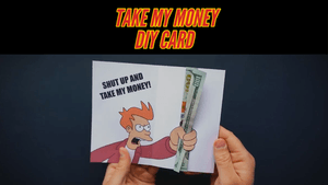 Shut Up and Take My Money DIY Pop-Up Card Templates + Video Tutorial 