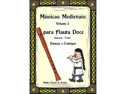Músicas Medievais Volume 1 para Flauta Doce Soprano