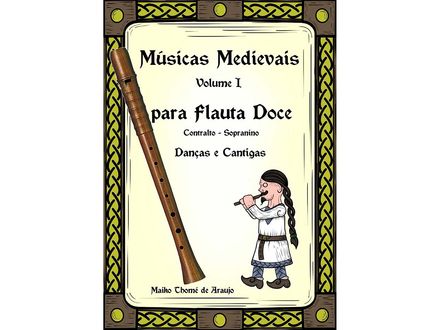 Músicas Medievais Volume 1 para Flauta Doce Contralto