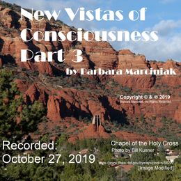 New Vistas of Consciousness - Part 3