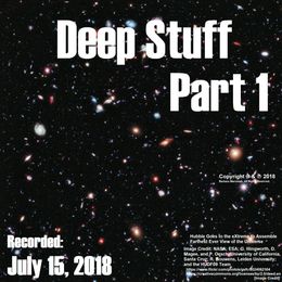 Deep Stuff - Part 1