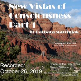 New Vistas of Consciousness - Part 1