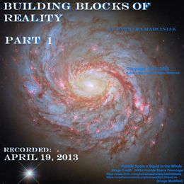 Building Blocks of Reality - Part 1