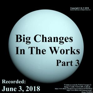 Big Changes In The Works - Part 3