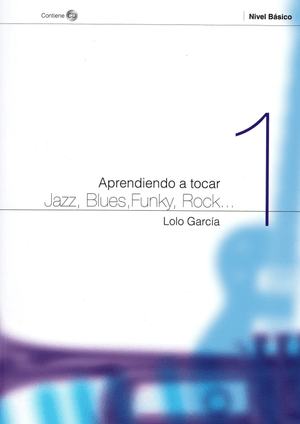 1_Nivel Básico - Aprendiendo A Tocar Jazz, Blues, Funky, Rock..