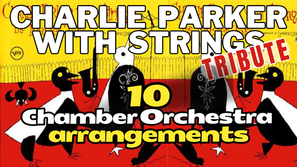 10 Chamber Orchestra Arrangement from Charlie Parker With Strings Tribute (Parts &amp; Score)