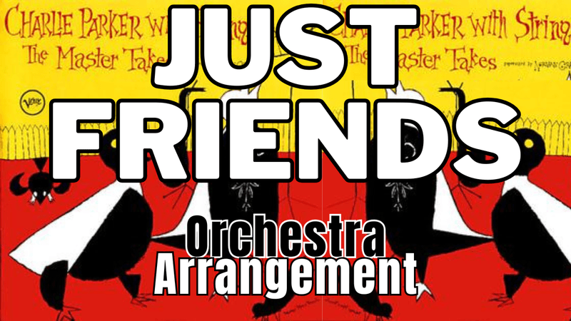 Just Friends - Charlie Parker With Strings Tribute - Chamber Orchestra Arrangement