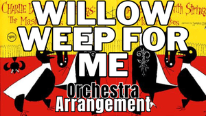 Willow Weep For Me - Charlie Parker With Strings Tribute - Chamber Orchestra Arrangement