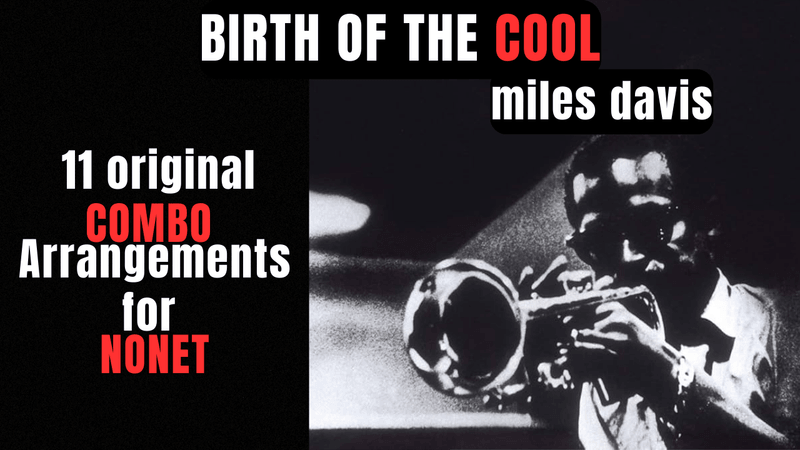 11 arrangements from Miles Davis album &quot;Birth Of The Cool&quot; (Full Pack)