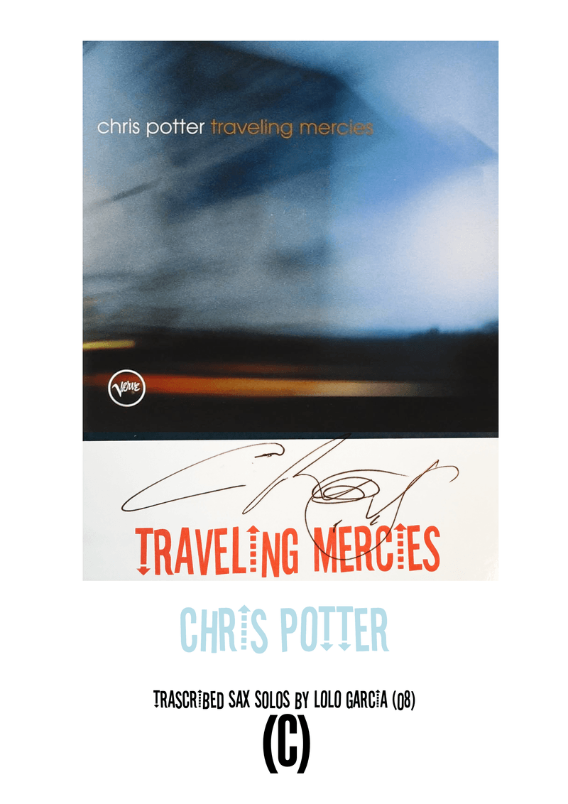 &quot;Traveling Mercies&quot; 9 Transcribed Solos from Chris Potter&#x27;s Album (C instruments)