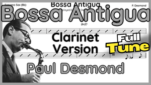 Bossa Antigua - Paul Desmond - Clarinet Version in Bb (+ Backing Track)