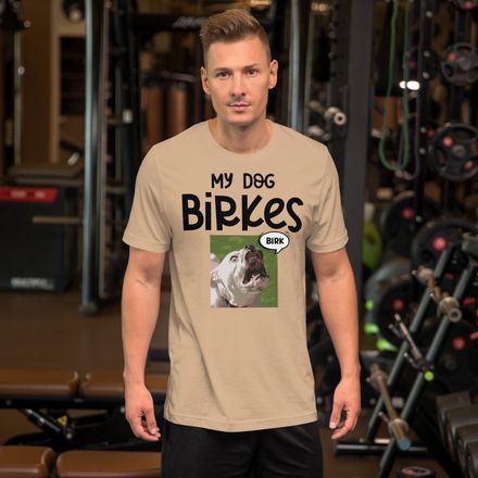 My Dog Birkes T Shirt