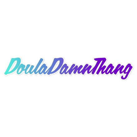 Doula Damn Thang 15&quot; Sticker