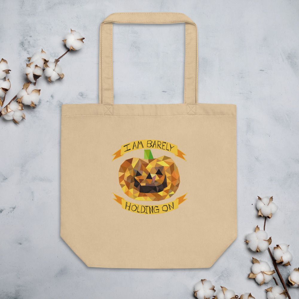 Barely Holding On Pumpkin Tote