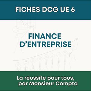 FICHE DCG - UE 6 - Finance d&#x27;entreprise