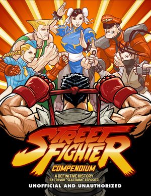 Street Fighter Compendium: A Definitive History