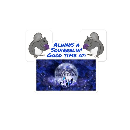 Always a Squirrelin' Good Time Sticker