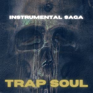 INSTRUMENTAL SAGA: TRAP SOUL 