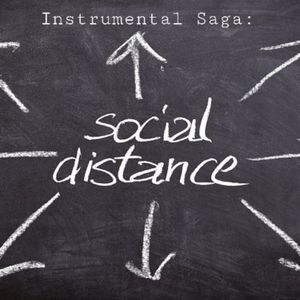 Instrumental Saga: Social Distance