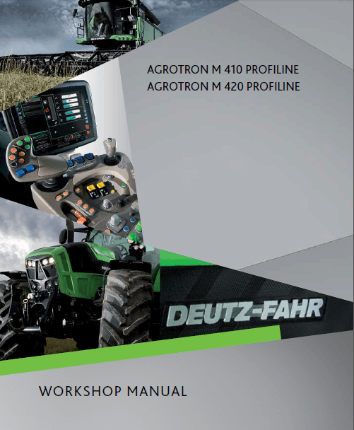 Deutz-Fahr Agrotron M420 Profiline workshop manual (sn. WSXR580400LD10010 - .....)