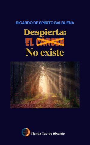 DESPIERTA: EL CANCER NO EXISTE