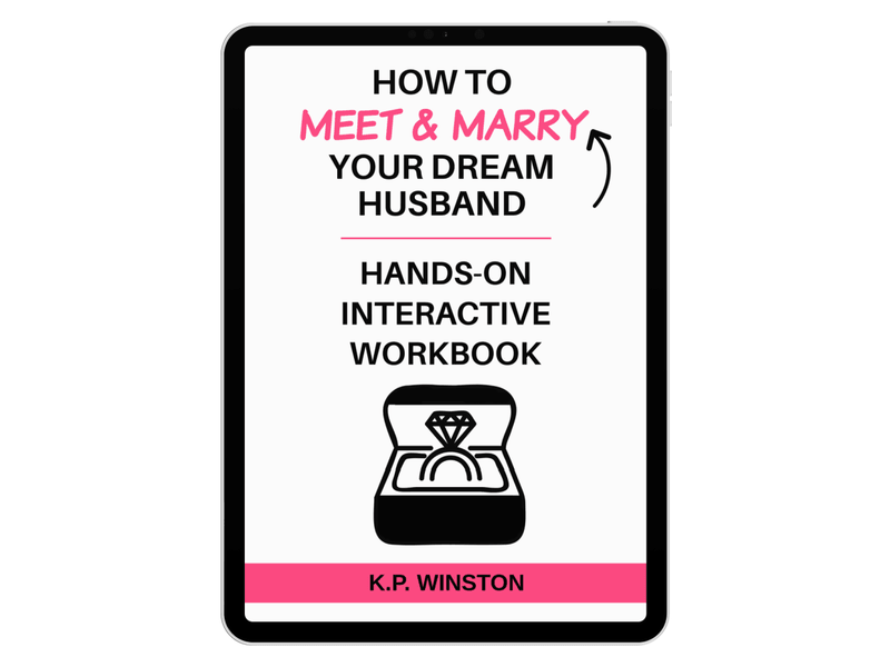 How To Meet &amp; Marry Your Dream Husband Hands-On Interactive Powerful E-Workbook