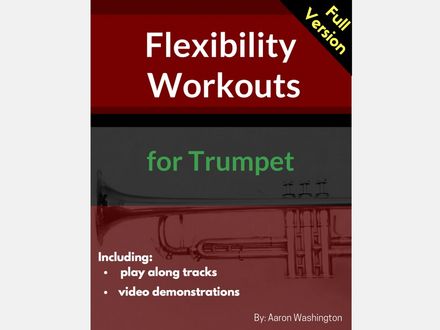 Flexibility Workouts for Trumpet (Full Version)