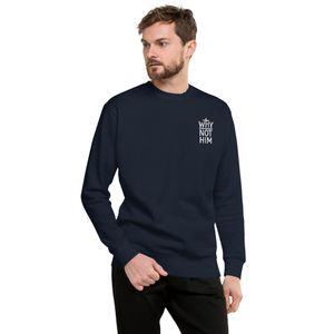 Classic Why Not Him Sweater (Unisex sizes)