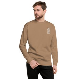 Classic Why Not Him Sweater (Unisex sizes)