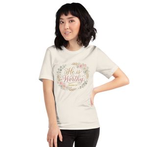 Women's He Is Worthy T 