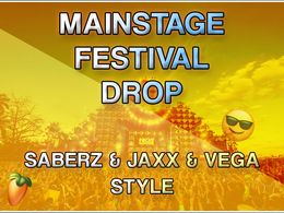 Festival Mainstage Drop | SaberZ &amp; Jaxx &amp; Vega Style - FL Studio 20