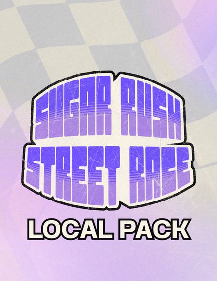LOCAL PACK (SUGAR RUSH STREET RACE)