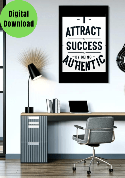 &quot;I Attract Success By Being Authentic&quot;  Printable black and white wall art quote