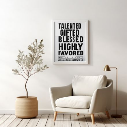 &quot;Talented Gifted Blessed Highly Favored All Good Things Happen to Me&quot; Printable black and white 