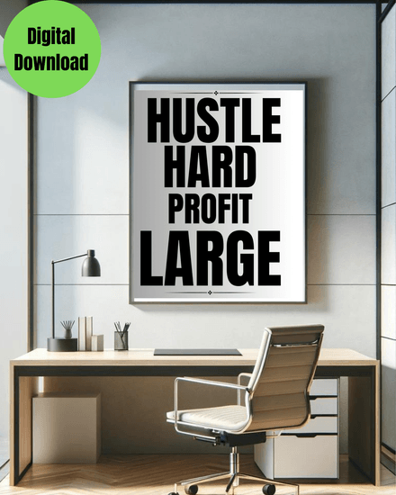 &quot;Hustle Hard Profit Large&quot;  Printable black and white wall art quote