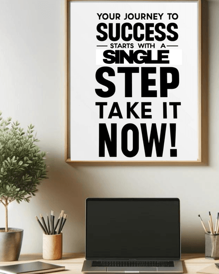 &quot;Your journey to success starts with a single step—take it now,&quot;  Printable black and white wall art