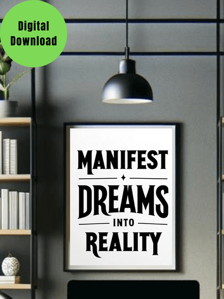 &quot;Manifest Dreams into Reality&quot; Printable black and white wall art quote